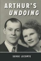 Arthur's Undoing 1794179542 Book Cover