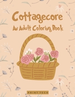 Cottagecore : An Adult Coloring Book: Traditional Skills for a Simpler Life 8.5 in. x 11 in. B0BKCFYFLZ Book Cover