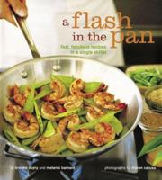 A Flash in the Pan: Fast, Fabulous Recipes in a Single Skillet 0811835782 Book Cover