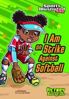 I Am on Strike Against Softball 1434222470 Book Cover