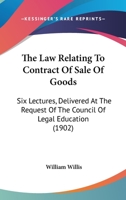 The Law Relating to Contract of Sale of Goods; Six Lectures Delivered at the Request of the Council of Legal Education 1240082738 Book Cover