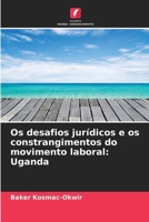 Os desafios jurídicos e os constrangimentos do movimento laboral: Uganda (Portuguese Edition) 6207681258 Book Cover