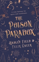 The Poison Paradox: A Cozy Fantasy for Ogres and Sunbeams B0CPVT69Y9 Book Cover