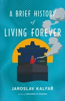A Brief History of Living Forever 0316463191 Book Cover