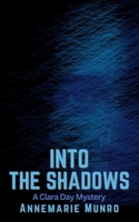 Into the Shadows: A Clara Day Mystery 173930523X Book Cover
