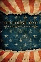 Political Rap: It's Time to Politicize Our Dreams 1629011266 Book Cover