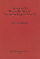 Transporting the Deceased to Eternity: The Ancient Egyptian Term 'h3i' 1407307290 Book Cover