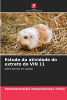 Estudo da atividade do extrato do VIN 11: Sobre diarreia em cobaias 6204129597 Book Cover