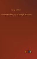 The Poetical Works of Joseph Addison 3752305185 Book Cover
