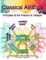 Classical Astanga - Color Interior: Principles of the Practice & Lifestyle 0692929312 Book Cover