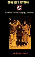 Brothers in Valor: A Story of Resistance 0823415414 Book Cover