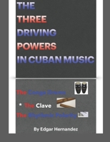 The Three Driving Powers in Cuban Music 1986519538 Book Cover