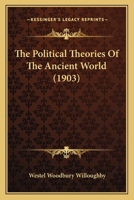 The political theories of the ancient world 1018381899 Book Cover