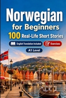 Norwegian for Beginners A1: Improve your reading comprehension and written expression through simple bilingual everyday situations B0HCXBX3JL Book Cover