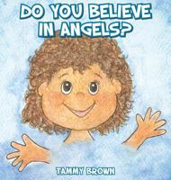 Do You Believe in Angels? 1643166026 Book Cover