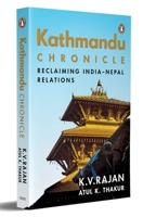 Kathmandu Chronicle: Reclaiming India-Nepal Relations 0143463373 Book Cover
