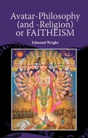 Avatar-Philosophy (and -Religion) or Faitheism 1845402340 Book Cover