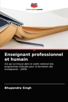 Enseignant professionnel et humain: (Ce qui se trouve dans le cadre national des programmes d'études pour la formation des enseignants - 2009) 620325441X Book Cover