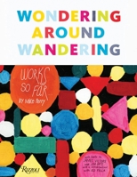 Wondering Around Wandering: Work-So-Far by Mike Perry B0092I82CO Book Cover