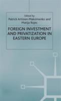 Foreign Investment and Privatization in Eastern Europe 0333647955 Book Cover