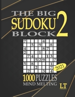 THE BIG SUDOKU BLOCK: 1000 MIND MELTING PUZZLES 2. 2021 B08TFTD3SQ Book Cover