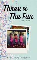 Three x the Fun: A Rebellion LIT Anthology B0F9LS518M Book Cover