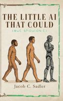 The Little AI That Could (but Shouldn't) B0G4V6KRT4 Book Cover