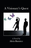 A Visionary's Quest 1481286161 Book Cover