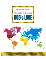 Sorting Through God's Love Companion Study Guide 1732467048 Book Cover