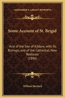 Some Account of St. Brigid 1015745954 Book Cover