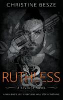 Ruthless: A Forced Proximity Dark Mafia Romance (Revenge) B0G39SM9JM Book Cover