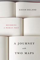 A Journey With Two Maps: Becoming a Woman Poet 0393342328 Book Cover