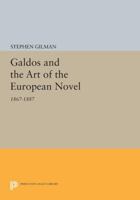 Galdos and the Art of the European Novel, 1867-1887 0691614881 Book Cover