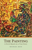 The Painting: A Novel Based on a True Story 1662924941 Book Cover