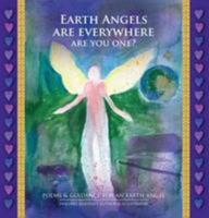 Earth Angels are Everywhere are You One?: Poems & Guidance for an Earth Angel 0956261647 Book Cover