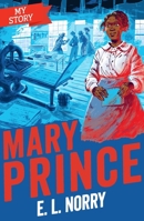Mary Prince (reloaded look) (My Story) 0702313823 Book Cover