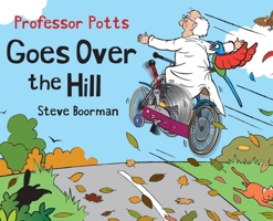 Professor Potts Goes Over the Hill 1835639623 Book Cover