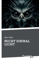 Nicht Einmal Licht (German Edition) 3710312965 Book Cover