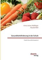 Gesundheitsförderung in der Schule: Projekt Gesundheitstagebuch 3959354363 Book Cover