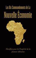 Les Dix Commandements de La Nouvelle Economie: Manifeste Pour La Prosperite de La Jeunesse Africaine 1452585083 Book Cover