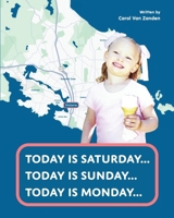 Today is Saturday... Today is Sunday... Today is Monday... B0FMPP4M2C Book Cover