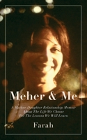 Meher & Me: A Mother-Daughter Relationship Memoir About The Life We Choose For The Lessons We Will Learn 1739355008 Book Cover