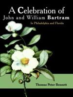A Celebration of John and William Bartram 1420862030 Book Cover