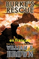 Burke's Rescue, en français: Sauvetage de Burke (Bob Burke - Thriller d'Action) (French Edition) B0CWPPK8T4 Book Cover