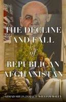 The Decline and Fall of Republican Afghanistan 0197694721 Book Cover