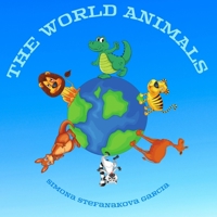 THE WORLD ANIMALS: BOOK WITH COLOURING PAGES B0915BLCHG Book Cover