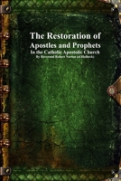 The Restoration of Apostles and Prophets: In the Catholic Apostolic Church 177356577X Book Cover