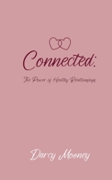 Connected: The Power of Healthy Relationships B0BRZ4GBNV Book Cover