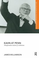 Kahn at Penn: Transformative Teacher of Architecture 113822927X Book Cover