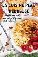 La Cuisine Peau Heureuse 1836230176 Book Cover